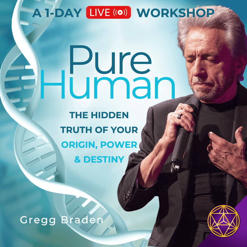Pure Human with Gregg Braden | 1-Day Livestream – Los Angeles, Nov. 8, 2025 | 12-Month Replay Access | 14-Day Money-Back Guarantee